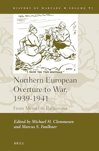 9789004249080: Northern European Overture to War, 1939-1941: From Memel to Barbarossa: 87 (History of Warfare)