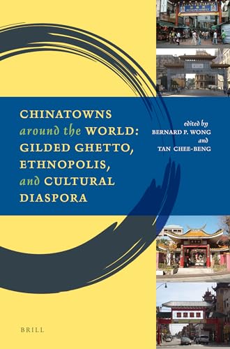 Stock image for Chinatowns around the World: Gilded Ghetto, Ethnopolis, and Cultural Diaspora for sale by GF Books, Inc.