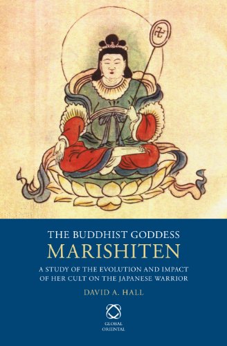 9789004250109: The Buddhist Goddess Marishiten: A Study of the Evolution and Impact of Her Cult on the Japanese Warrior