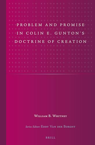 9789004250314: Problem and Promise in Colin E. Gunton's Doctrine of Creation: 26 (Studies in Reformed Theology)