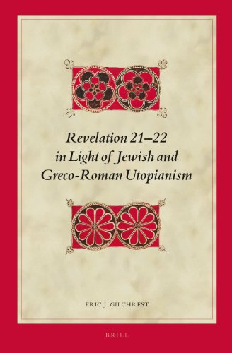 9789004251533: Revelation 21-22 in Light of Jewish and Greco-Roman Utopianism: 118 (Biblical Interpretation Series)