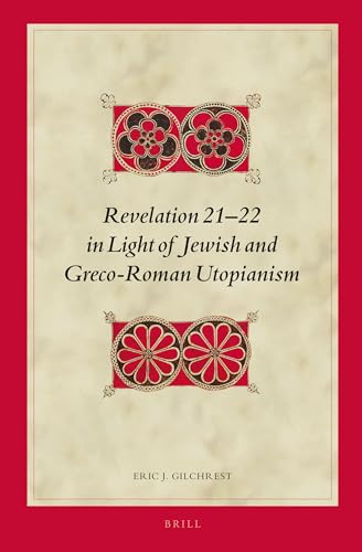 9789004251533: Revelation 21-22 in Light of Jewish and Greco-Roman Utopianism (Biblical Interpretation, 118)