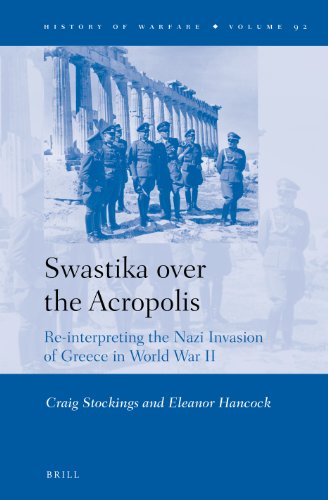 Beispielbild fr Swastika over the Acropolis: Re-interpreting the Nazi Invasion of Greece in World War II zum Verkauf von Revaluation Books