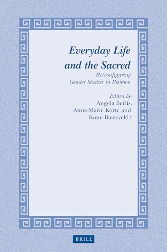 Stock image for Everyday Life and the Sacred: Re/Configuring Gender Studies in Religion (Studies in Theology and Religion) [Hardcover] Berlis, Angela; Korte, Anna-Marie J a C M and Biezeveld, Kune for sale by The Compleat Scholar