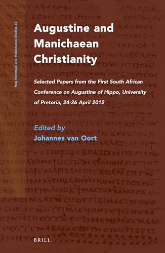 Beispielbild fr Augustine and Manichaean Christianity. Selected Papers from the First South African Conference on Augustine of Hippo, University of Pretoria, 24-26 April 2012 (Nag Hammadi and Manichaean Studies, Volume 83) zum Verkauf von Antiquariaat Schot
