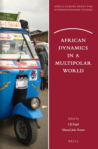 Beispielbild fr African Dynamics in a Multipolar World (Africa-Europe Group for Interdisciplinary Studies, 11) zum Verkauf von Smith Family Bookstore Downtown