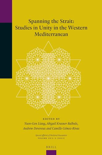 9789004256637: Spanning the Strait: Studies in Unity in the Western Mediterranean (Special Offprint of Medieval Encounters, 2013, 19/1-2)