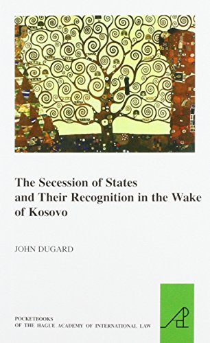 Stock image for The Secession of States and Their Recognition in the Wake of Kosovo: 17 (Pocket Books of the Hague Academy of International Law / Les) for sale by WorldofBooks