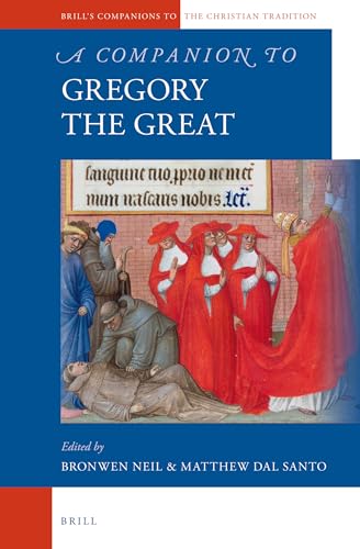 Beispielbild fr A Companion to Gregory the Great [Brill's Companions to the Christian Tradition, Volume 47] zum Verkauf von Windows Booksellers