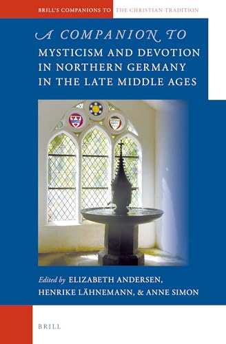 Beispielbild fr A Companion to Mysticism and Devotion in Northern Germany in the Late Middle Ages: Vol 44 zum Verkauf von Revaluation Books