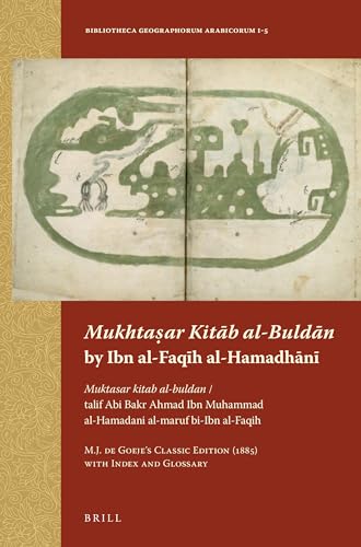 9789004258723: Mukhtaṣar Kitāb Al-Buldān by Ibn Al-Faqīh Al-Hamadhānī: Muktasar Kitab Al-Buldan / Talif ABI Bakr Ahmad Ibn Muhammad ... Arabicorum) (Arabic and Latin Edition)