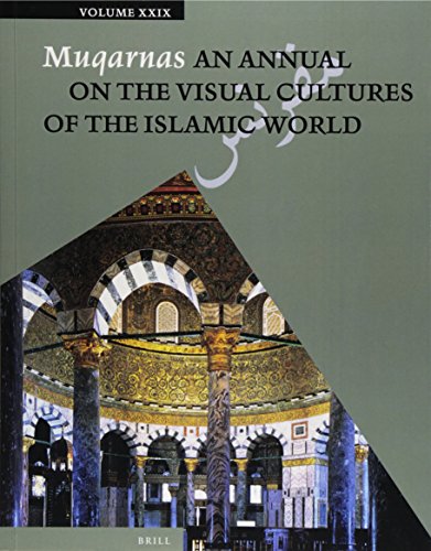 Stock image for Muqarnas: An Annual on the Visual Cultures of the Islamic World: Vol 29 for sale by Revaluation Books