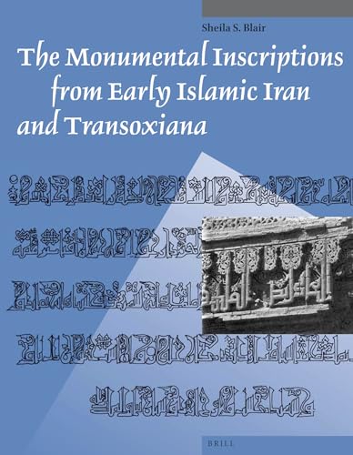 9789004259577: The Monumental Inscriptions from Early Islamic Iran and Transoxiana
