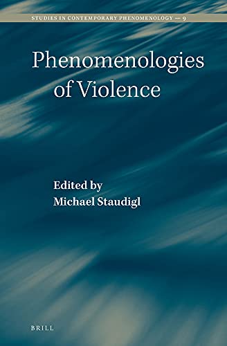 9789004259737: Phenomenologies of Violence: 9 (Studies in Contemporary Phenomenology, 9)