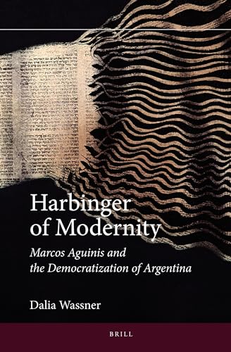 Stock image for Harbinger of Modernity: Marcos Aguinis and the Democratization of Argentina (Jewish Latin America) for sale by Bingo Used Books