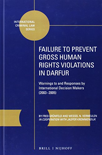 9789004260313: Failure to Prevent Gross Human Rights Violations in Darfur: Warnings to and Responses by International Decision Makers (2003-2005): 06 (International Criminal Law)