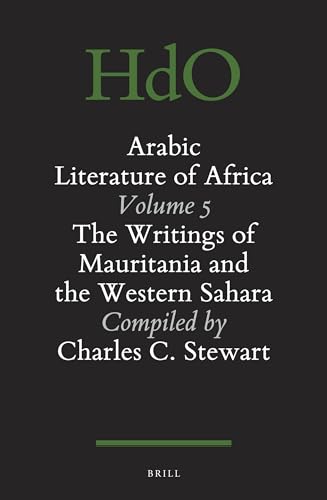 Stock image for The Arabic Literature of Africa, Volume 5 [2 VOLS]. The Writings of Mauritania and the Western Sahara. Part 1, Part 2 for sale by ERIC CHAIM KLINE, BOOKSELLER (ABAA ILAB)
