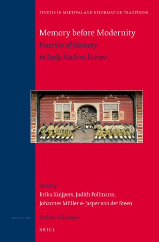 Memory Before Modernity: Practices of Memory in Early Modern Europe - Erika Kuijpers, Professor of Early Modern Dutch History Judith Pollmann, Johannes Müller et Jasper Van Der Steen