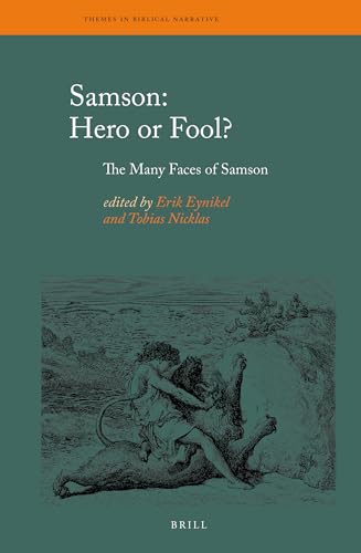 9789004262171: Samson: Hero or Fool?: The Many Faces of Samson: 17 (Themes in Biblical Narrative: Jewish and Christian Traditions, 17)