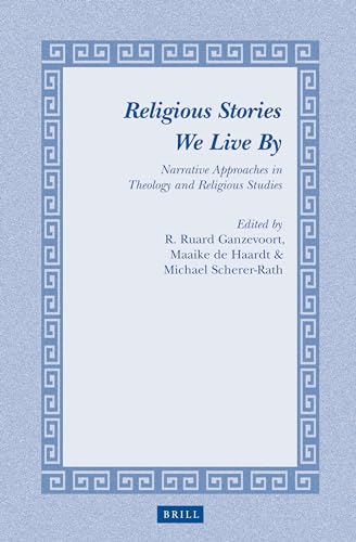 9789004264052: Religious Stories We Live By: Narrative Approaches in Theology and Religious Studies