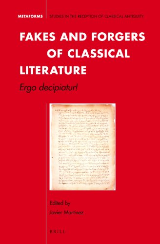 9789004266414: Fakes and Forgers of Classical Literature: Ergo Decipiatur! (Metaforms: Studies in the Reception of Classical Antiquity, 2) (English and Latin Edition)