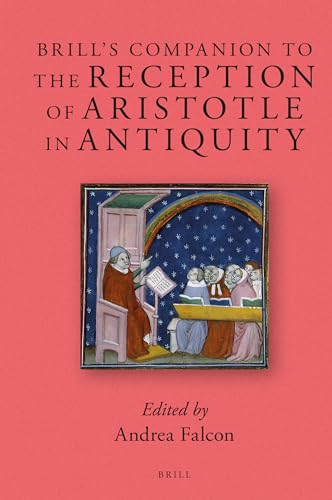 Brill's Companion to the Reception of Aristotle in Antiquity (Hardback)
