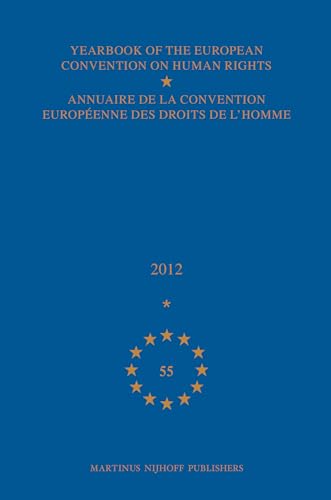 Stock image for Yearbook of the European Convention on Human Rights 2012 / Annuaire De La Convention Europenne Des Droits De L'homme 2012: Vol 55 for sale by Revaluation Books