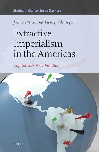 9789004268852: Extractive Imperialism in the Americas: Capitalism's New Frontier