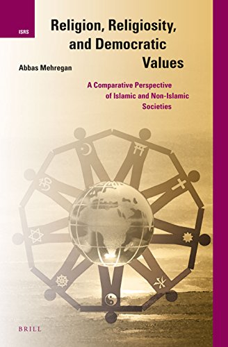 9789004269095: Religion, Religiosity, and Democratic Values: A Comparative Perspective of Islamic and Non-Islamic Societies: 23 (International Studies in Religion and Society, 23)