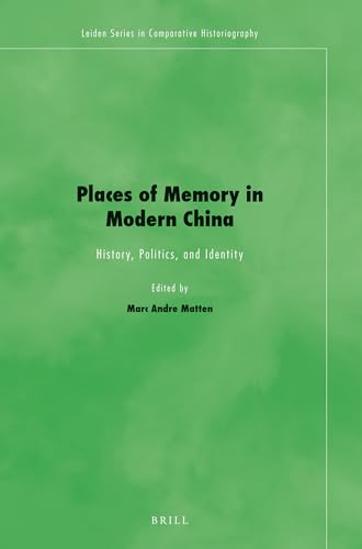 Stock image for Places of Memory in Modern China: History, Politics, and Identity for sale by Revaluation Books