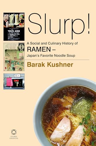 Stock image for Slurp! a Social and Culinary History of Ramen: Japan's Favorite Noodle Soup for sale by Revaluation Books