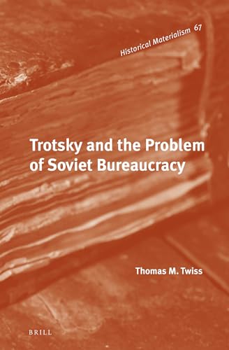 Beispielbild fr Trotsky and the Problem of Soviet Bureaucracy (Historical Materialism Books) zum Verkauf von Books From California