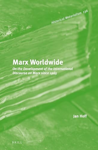 Marx Worldwide: On the Development of the International Discourse on Marx Since 1965 - Hoff, Jan/ Gray, Nicholas (Translator)