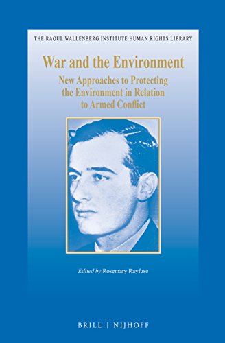 Imagen de archivo de WAR AND THE ENVIRONMENT: NEW APPROACHES TO PROTECTING THE ENVIRONMENT IN RELATION TO ARMED CONFLICT (the Raoul Wallenberg Institute Human Rights Library) a la venta por Second Story Books, ABAA