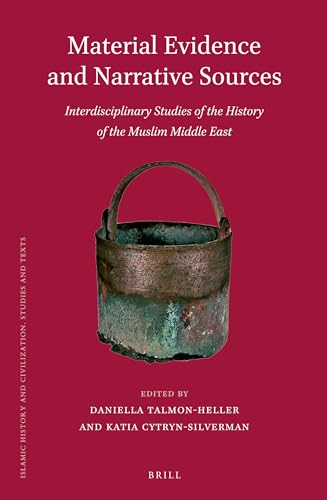 9789004271593: Material Evidence and Narrative Sources: Interdisciplinary Studies of the History of the Muslim Middle East