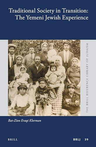 9789004272903: Traditional Society in Transition: The Yemeni Jewish Experience: 39 (Brill Reference Library of Judaism, 39)