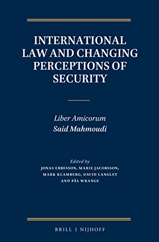 Stock image for International Law and Changing Perceptions of Security: Liber Amicorum Said Mahmoudi for sale by Revaluation Books
