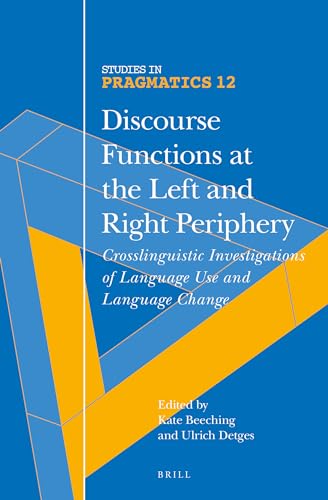 Stock image for Discourse Functions at the Left and Right Periphery: Crosslinguistic Investigations of Language Use and Language Change for sale by Revaluation Books