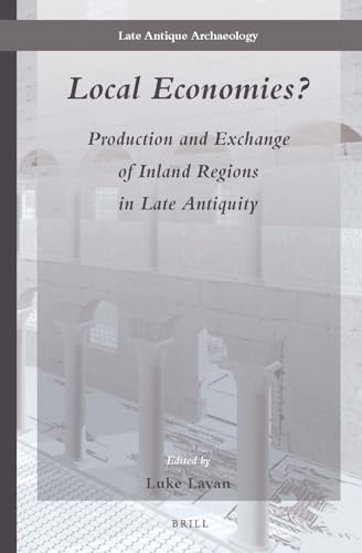 Imagen de archivo de Local Economies?: Production and Exchange of Inland Regions in Late Antiquity a la venta por Revaluation Books