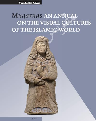 Beispielbild fr Muqarnas 31 [Hardcover] Necipoglu, Glru and Leal, Karen zum Verkauf von The Compleat Scholar