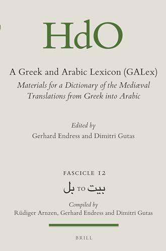 Imagen de archivo de A Greek and Arabic Lexicon (Galex): Materials for a Dictionary of the Mediaeval Translations from Greek into Arabic. Fascicle 12 a la venta por Revaluation Books