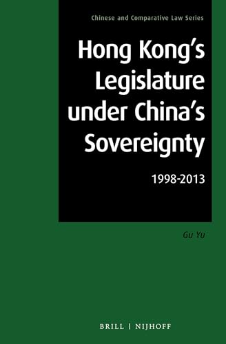 Beispielbild fr Hong Kong's Legislature under China's Sovereignty, 1998-2013. zum Verkauf von Kloof Booksellers & Scientia Verlag