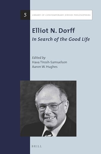 Beispielbild fr Elliot N. Dorff: In Search of the Good Life zum Verkauf von ERIC CHAIM KLINE, BOOKSELLER (ABAA ILAB)