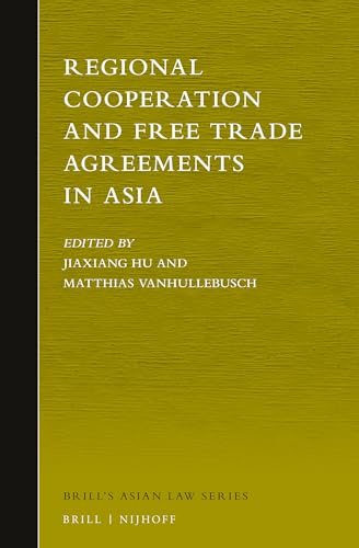 Beispielbild fr Regional Cooperation and Free Trade Agreements in Asia (Brill's Asian Law) zum Verkauf von Books From California