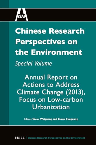 Beispielbild fr Chinese Research Perspectives on the Environment, Special Volume: Annual Report on Actions to Address Climate Change (2013), Focus on Low-Carbon Urban zum Verkauf von ThriftBooks-Atlanta