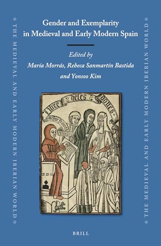 Imagen de archivo de Gender and Exemplarity in Medieval and Early Modern Spain a la venta por ISD LLC