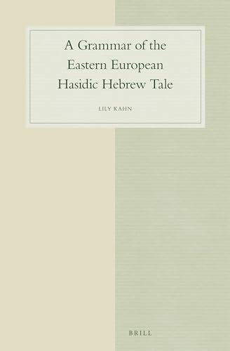 9789004281431: A Grammar of the Eastern European Hasidic Hebrew Tale (Studies in Semitic Languages and Linguistics, 77)