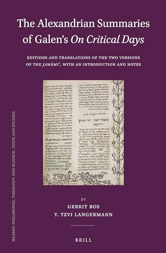 Beispielbild fr The Alexandrian Summaries of Galen's on Critical Days: Editions and Translations of the Two Versions of the Jawami? With an Introduction and Notes zum Verkauf von Revaluation Books