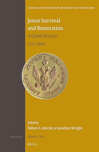 Stock image for Jesuit Survival and Restoration: A Global History, 1773-1900 for sale by George Strange's Bookmart