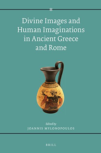 Divine Images and Human Imaginations in Ancient Greece and Rome (Religions in the Graeco-Roman World) - Ioannis Mylonopoulos